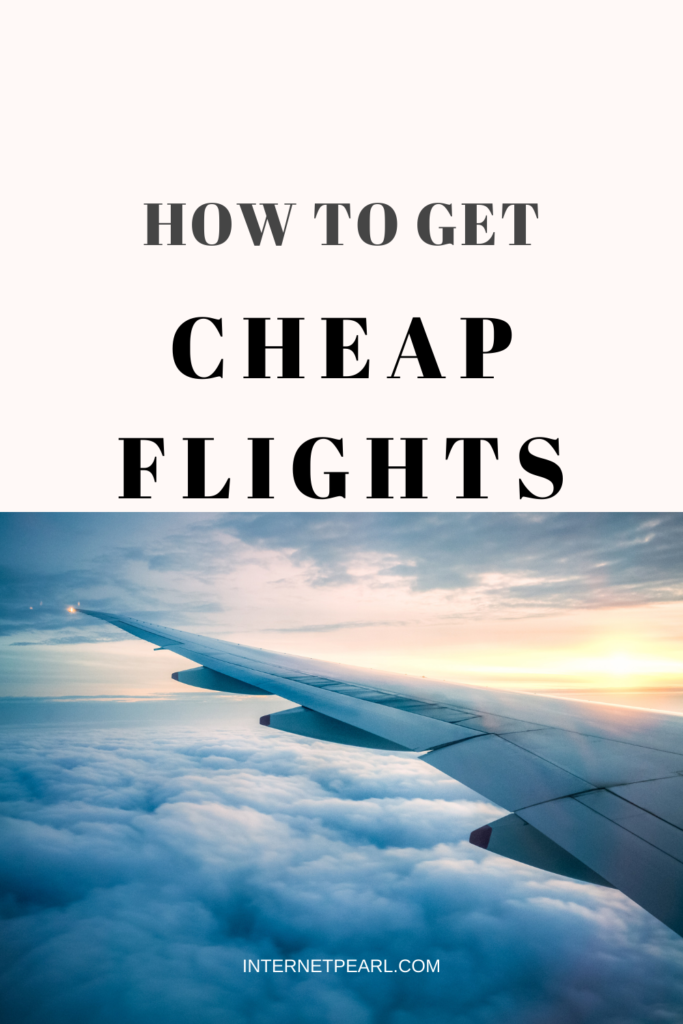How to Get Cheap Flights For Your Next Trip